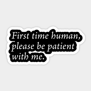 First time human Sticker